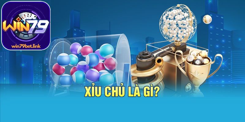 Xỉu chủ là thuật ngữ lô đề thường gặp
