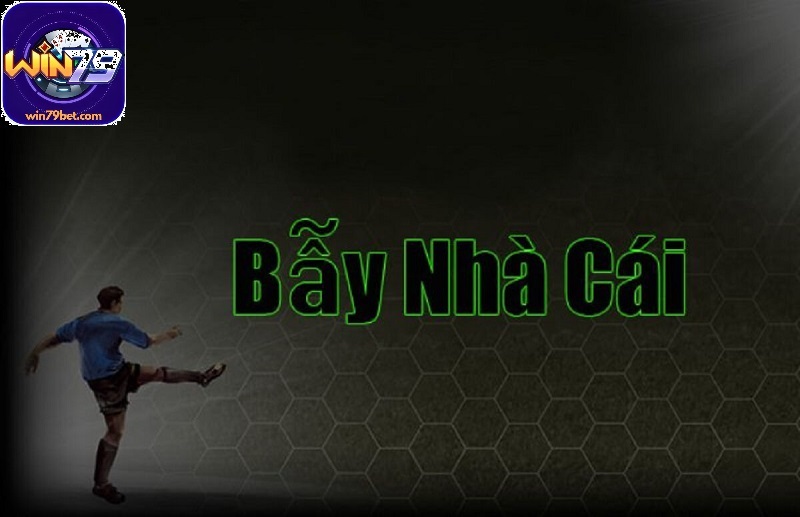 Điểm qua một số hình thức bẫy nhà cái thường gặp